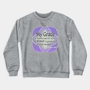 My Grace is Sufficient Crewneck Sweatshirt